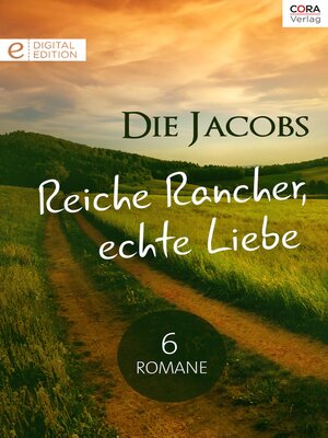 cover image of Die Jacobs--Reiche Rancher, echte Liebe--6 Romane